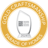 Parade of Homes Gold Craftsmanship Award 2024